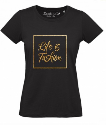 T-shirt Life is Fashion