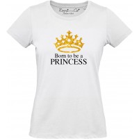 T-shirt Born To Be a Princess