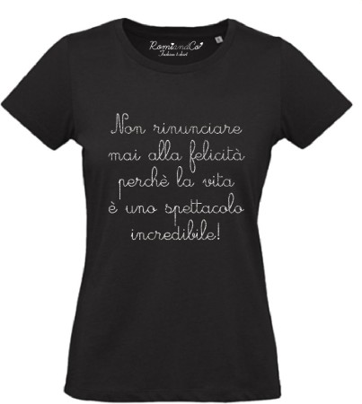 T-shirt Non Rinunciare alla Felicità